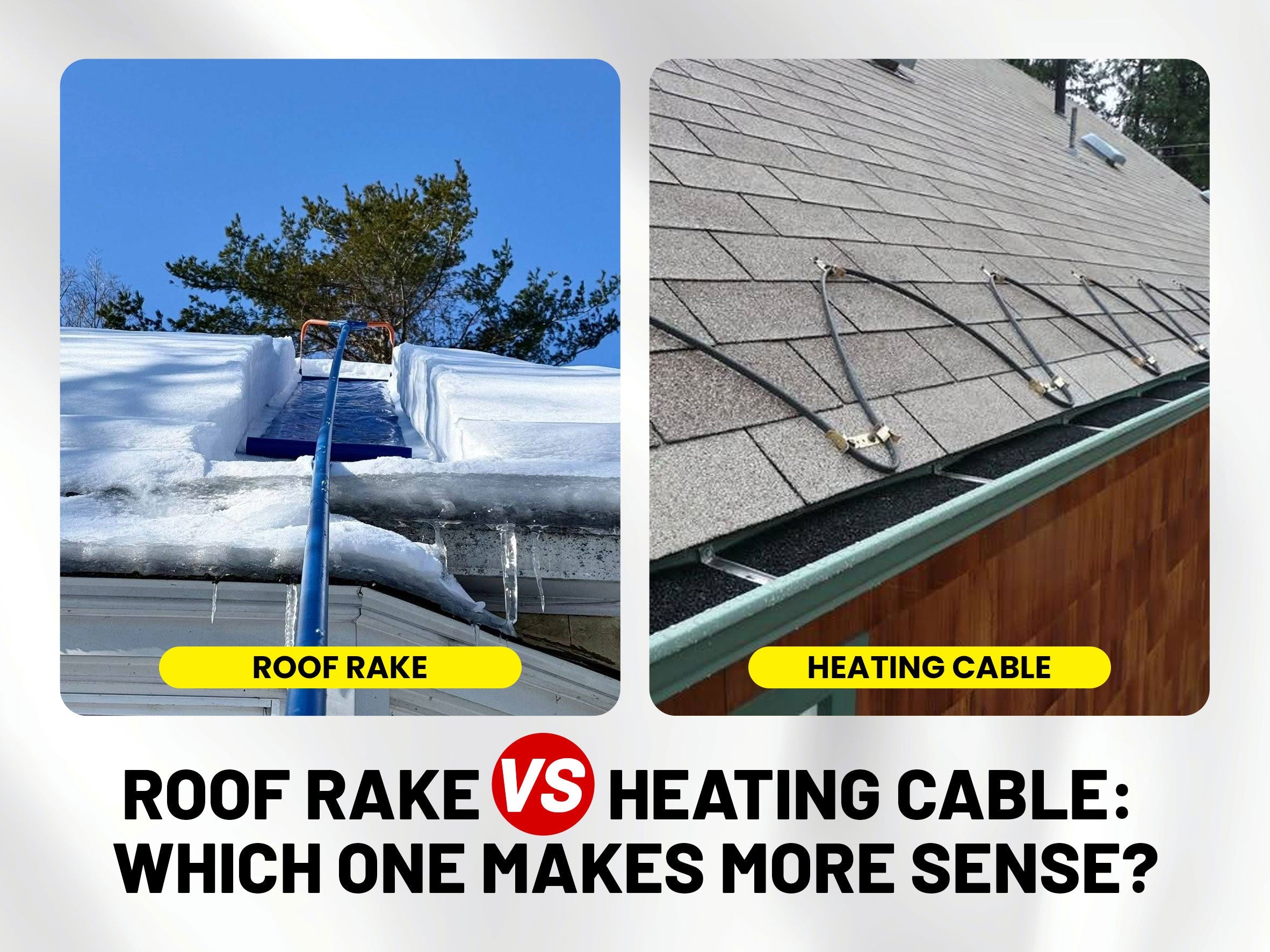Roof Rake vs Heating Cable: Which One Makes More Sense?