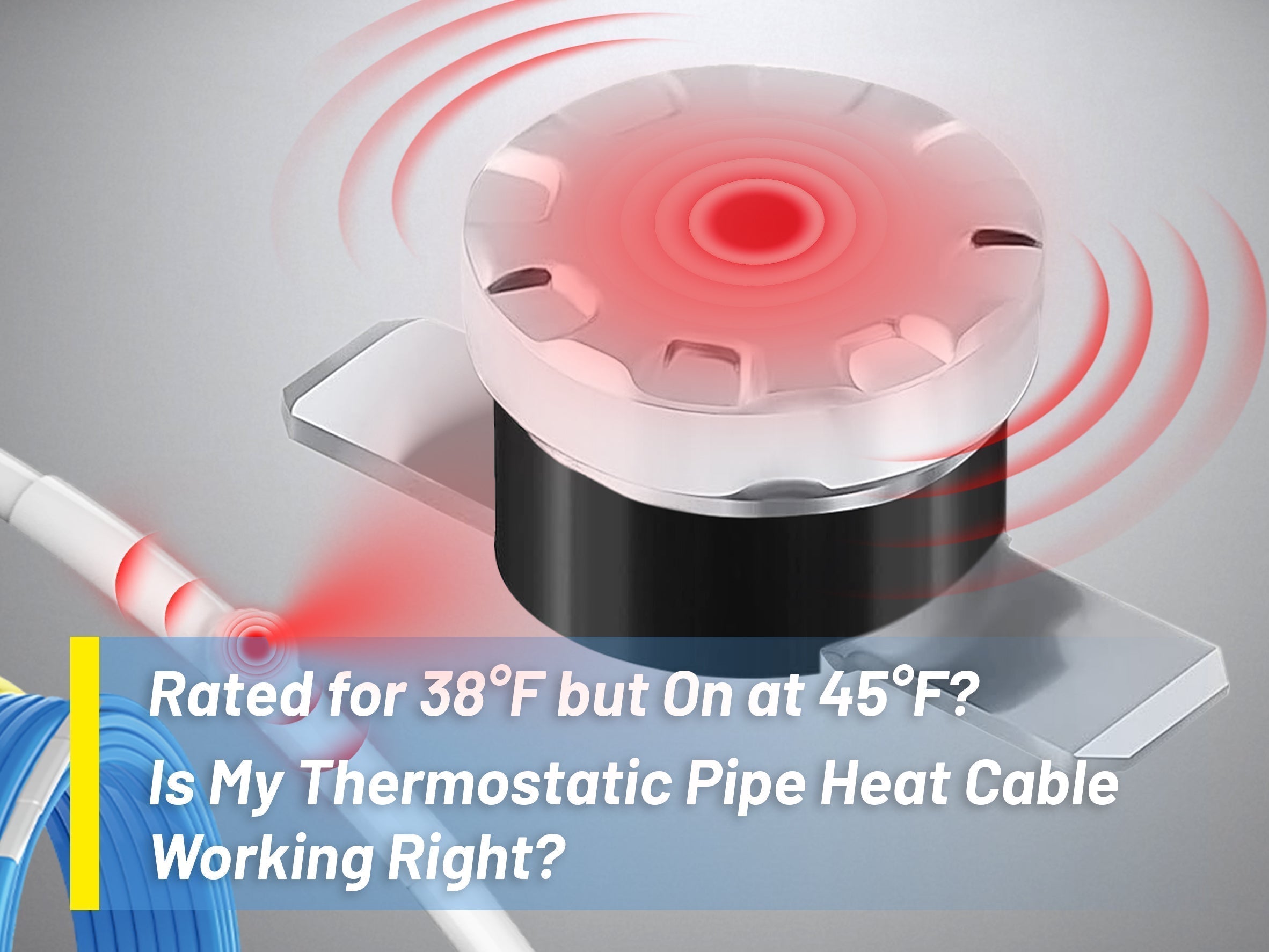 Rated for 38°F but On at 45°F? Is My Thermostatic Pipe Heat Cable Working Right?